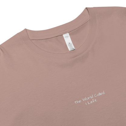 The World Called I Left - Women’s crop top - Perfect Travel Gift -  Travel Clothing
